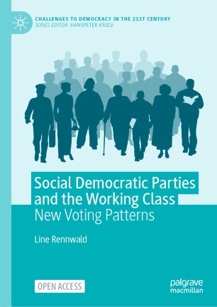 Social Democratic Parties And The Working Class New Voting Patterns 1st Ed Line Rennwald