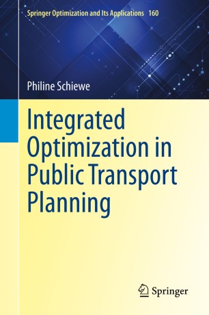 Integrated Optimization In Public Transport Planning 1st Ed Philine Schiewe