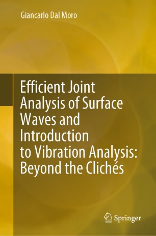 Efficient Joint Analysis Of Surface Waves And Introduction To Vibration Analysis Beyond The Clichs 1st Ed Giancarlo Dal Moro