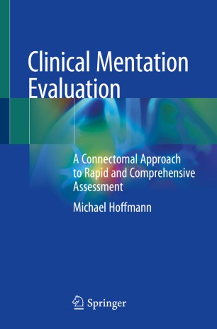 Clinical Mentation Evaluation A Connectomal Approach To Rapid And Comprehensive Assessment 1st Ed Michael Hoffmann