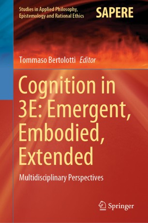 Cognition In 3e Emergent Embodied Extended Multidisciplinary Perspectives 1st Ed Tommaso Bertolotti