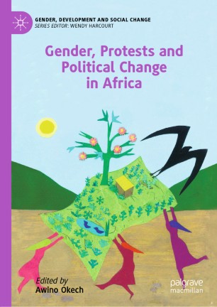 Gender Protests And Political Change In Africa 1st Ed Awino Okech