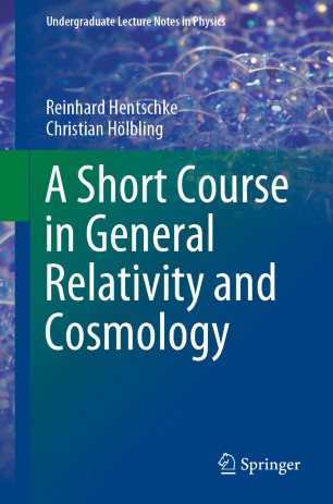 A Short Course In General Relativity And Cosmology 1st Ed Reinhard Hentschke