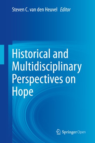 Historical And Multidisciplinary Perspectives On Hope 1st Ed Steven C Van Den Heuvel