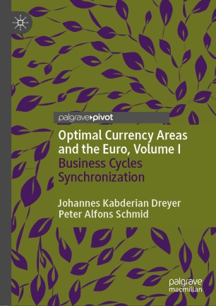 Optimal Currency Areas And The Euro Volume I Business Cycles Synchronization 1st Ed Johannes Kabderian Dreyer