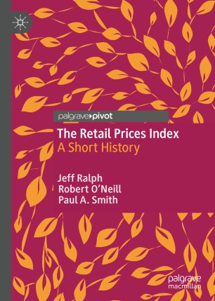 The Retail Prices Index A Short History 1st Ed Jeff Ralph Robert Oneill