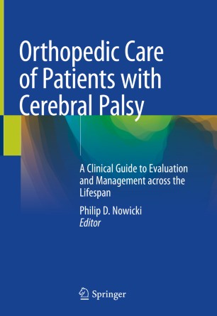 Orthopedic Care Of Patients With Cerebral Palsy A Clinical Guide To Evaluation And Management Across The Lifespan 1st Ed Philip D Nowicki