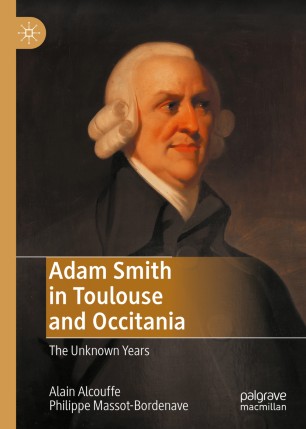 Adam Smith In Toulouse And Occitania The Unknown Years 1st Ed Alain Alcouffe