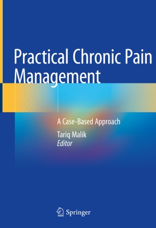 Practical Chronic Pain Management A Casebased Approach 1st Ed Tariq Malik