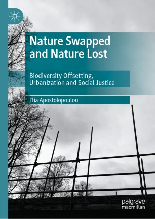 Nature Swapped And Nature Lost Biodiversity Offsetting Urbanization And Social Justice 1st Ed Elia Apostolopoulou