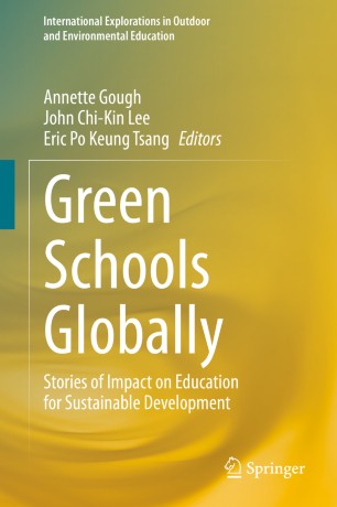Green Schools Globally Stories Of Impact On Education For Sustainable Development 1st Ed Annette Gough