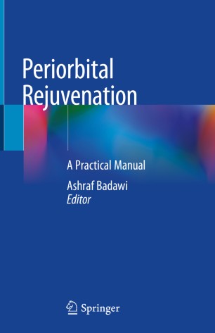 Periorbital Rejuvenation A Practical Manual 1st Ed Ashraf Badawi