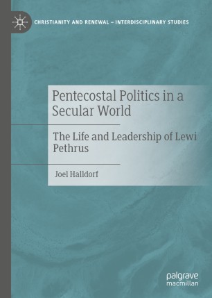 Pentecostal Politics In A Secular World The Life And Leadership Of Lewi Pethrus 1st Ed Joel Halldorf