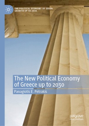 The New Political Economy Of Greece Up To 2030 1st Ed Panagiotis E Petrakis