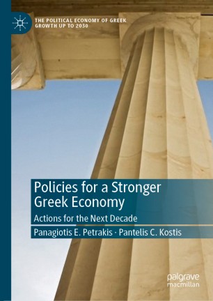 Policies For A Stronger Greek Economy Actions For The Next Decade 1st Ed Panagiotis E Petrakis