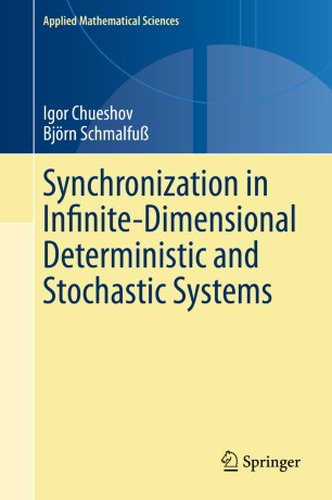 Synchronization In Infinitedimensional Deterministic And Stochastic Systems 1st Ed Igor Chueshov