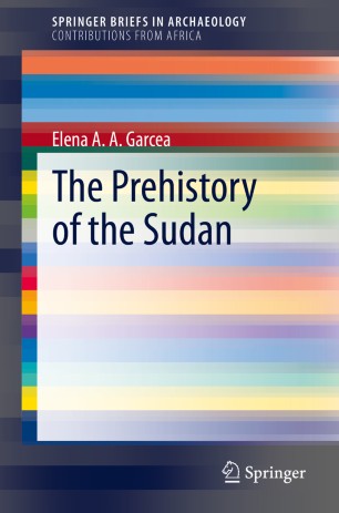 The Prehistory Of The Sudan 1st Ed Elena Aa Garcea
