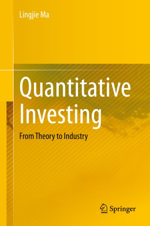 Quantitative Investing From Theory To Industry 1st Ed Lingjie Ma