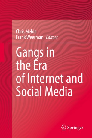 Gangs In The Era Of Internet And Social Media 1st Ed Chris Melde