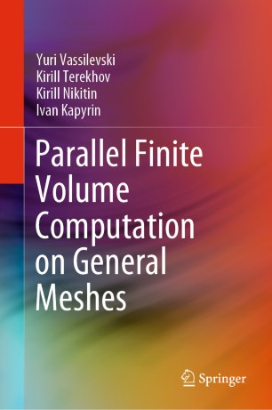 Parallel Finite Volume Computation On General Meshes 1st Ed Yuri Vassilevski