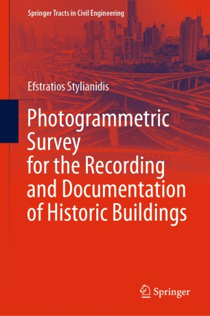 Photogrammetric Survey For The Recording And Documentation Of Historic Buildings 1st Ed Efstratios Stylianidis
