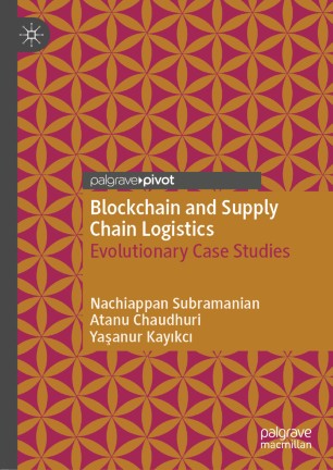 Blockchain And Supply Chain Logistics Evolutionary Case Studies 1st Ed Nachiappan Subramanian