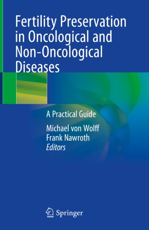 Fertility Preservation In Oncological And Nononcological Diseases A Practical Guide 1st Ed Michael Von Wolff