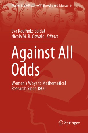 Against All Odds Womens Ways To Mathematical Research Since 1800 1st Ed Eva Kaufholzsoldat
