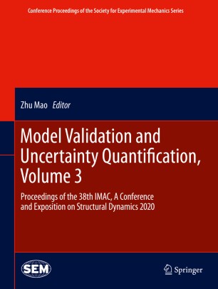 Model Validation And Uncertainty Quantification Volume 3 Proceedings Of The 38th Imac A Conference And Exposition On Structural Dynamics 2020 1st Ed Zhu Mao