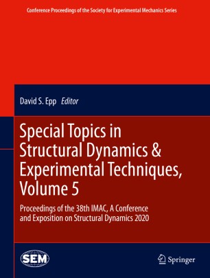 Special Topics In Structural Dynamics Experimental Techniques Volume 5 Proceedings Of The 38th Imac A Conference And Exposition On Structural Dynamics 2020 1st Edition David S Epp
