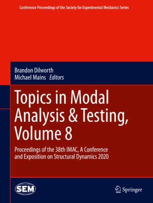 Topics In Modal Analysis Testing Volume 8 Proceedings Of The 38th Imac A Conference And Exposition On Structural Dynamics 2020 1st Edition Brandon Dilworth