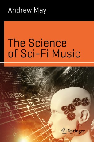 The Science Of Scifi Music 1st Ed Andrew May