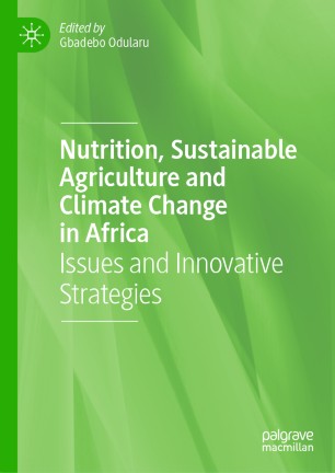 Nutrition Sustainable Agriculture And Climate Change In Africa Issues And Innovative Strategies 1st Ed Gbadebo Odularu