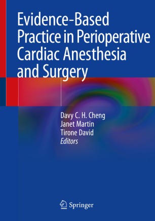 Evidencebased Practice In Perioperative Cardiac Anesthesia And Surgery 1st Ed Davy Ch Cheng