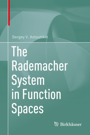 The Rademacher System In Function Spaces 1st Ed Sergey V Astashkin