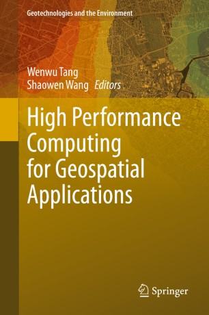 High Performance Computing For Geospatial Applications 1st Ed Wenwu Tang