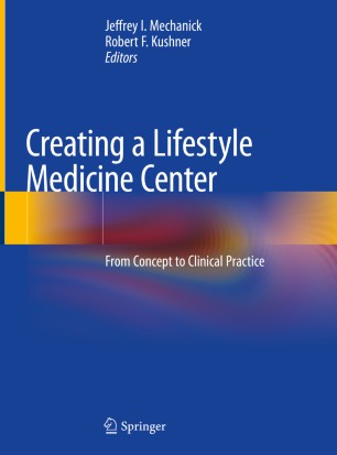 Creating A Lifestyle Medicine Center From Concept To Clinical Practice 1st Ed Jeffrey I Mechanick
