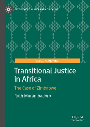 Transitional Justice In Africa The Case Of Zimbabwe 1st Ed Ruth Murambadoro