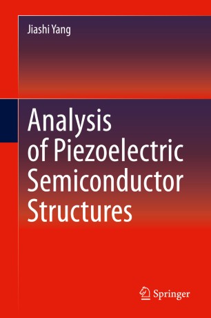 Analysis Of Piezoelectric Semiconductor Structures 1st Ed Jiashi Yang