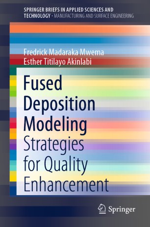 Fused Deposition Modeling Strategies For Quality Enhancement 1st Ed Fredrick Madaraka Mwema
