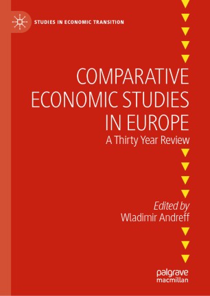Comparative Economic Studies In Europe A Thirty Year Review 1st Ed Wladimir Andreff