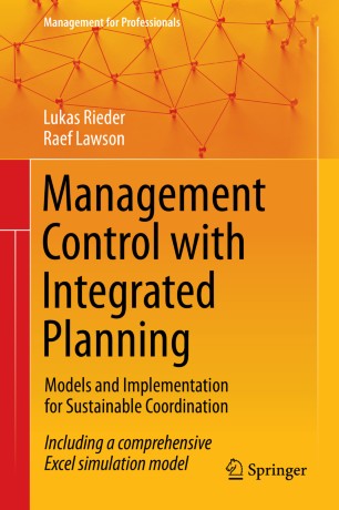 Management Control With Integrated Planning Models And Implementation For Sustainable Coordination 1st Ed Lukas Rieder