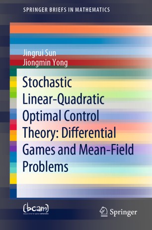 Stochastic Linearquadratic Optimal Control Theory Differential Games And Meanfield Problems 1st Ed Jingrui Sun