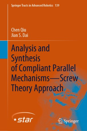 Analysis And Synthesis Of Compliant Parallel Mechanismsscrew Theory Approach 1st Ed Chen Qiu