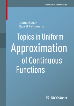 Topics In Uniform Approximation Of Continuous Functions 1st Ed Ileana Bucur