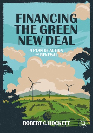 Financing The Green New Deal A Plan Of Action And Renewal 1st Ed Robert C Hockett
