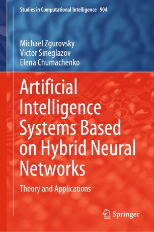Artificial Intelligence Systems Based On Hybrid Neural Networks Theory And Applications 1st Ed Michael Zgurovsky