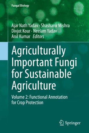 Agriculturally Important Fungi For Sustainable Agriculture Volume 2 Functional Annotation For Crop Protection 1st Ed Ajar Nath Yadav