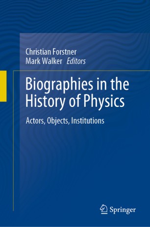 Biographies In The History Of Physics Actors Objects Institutions 1st Ed Christian Forstner