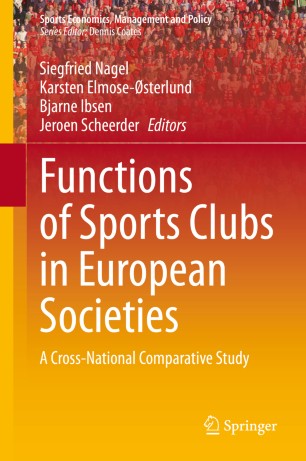 Functions Of Sports Clubs In European Societies A Crossnational Comparative Study 1st Ed Siegfried Nagel